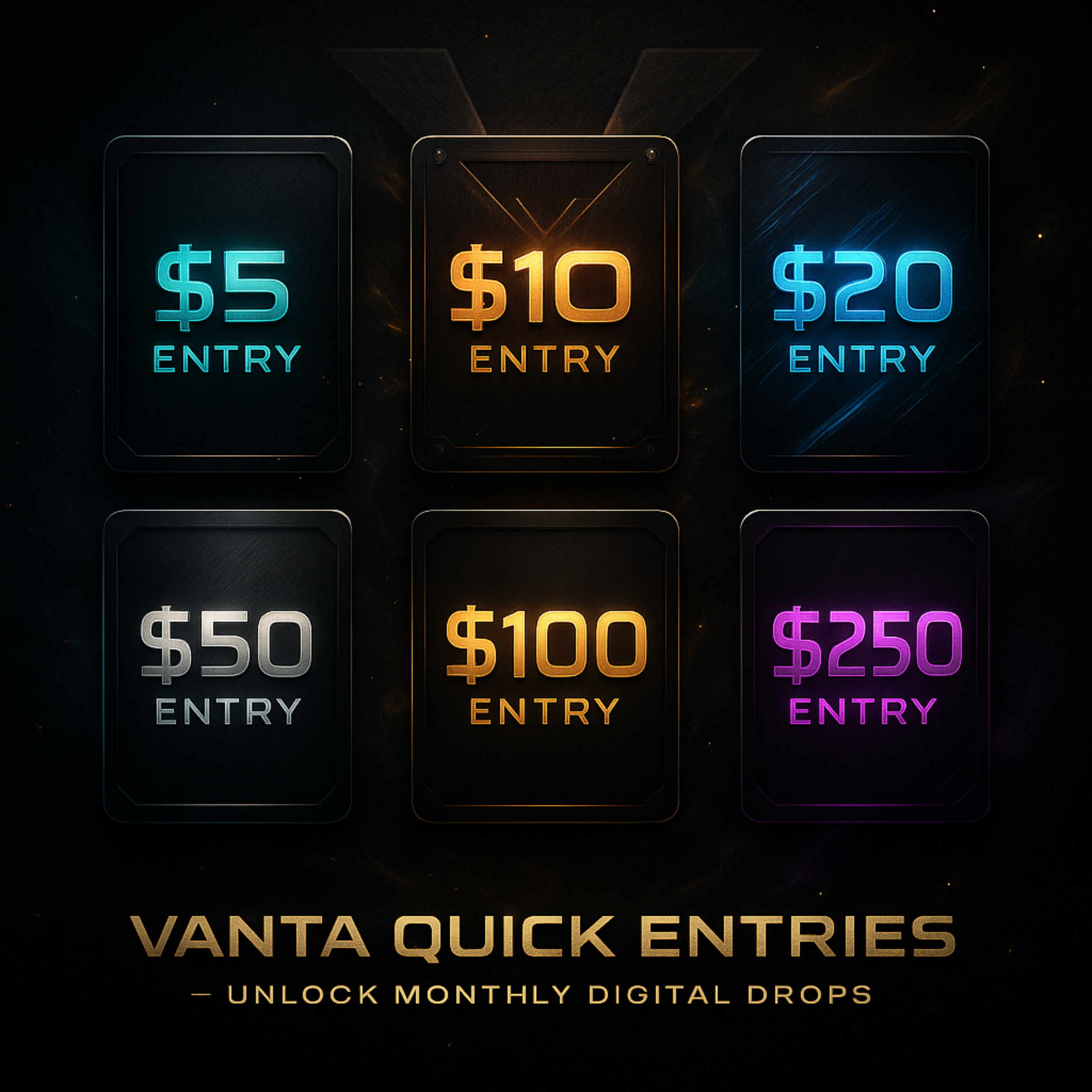 Six VANTA Quick Entry cards in a 2×3 grid showing $5, $10, $20, $50, $100, and $250 tiers on a dark high-tech background with glowing accents.