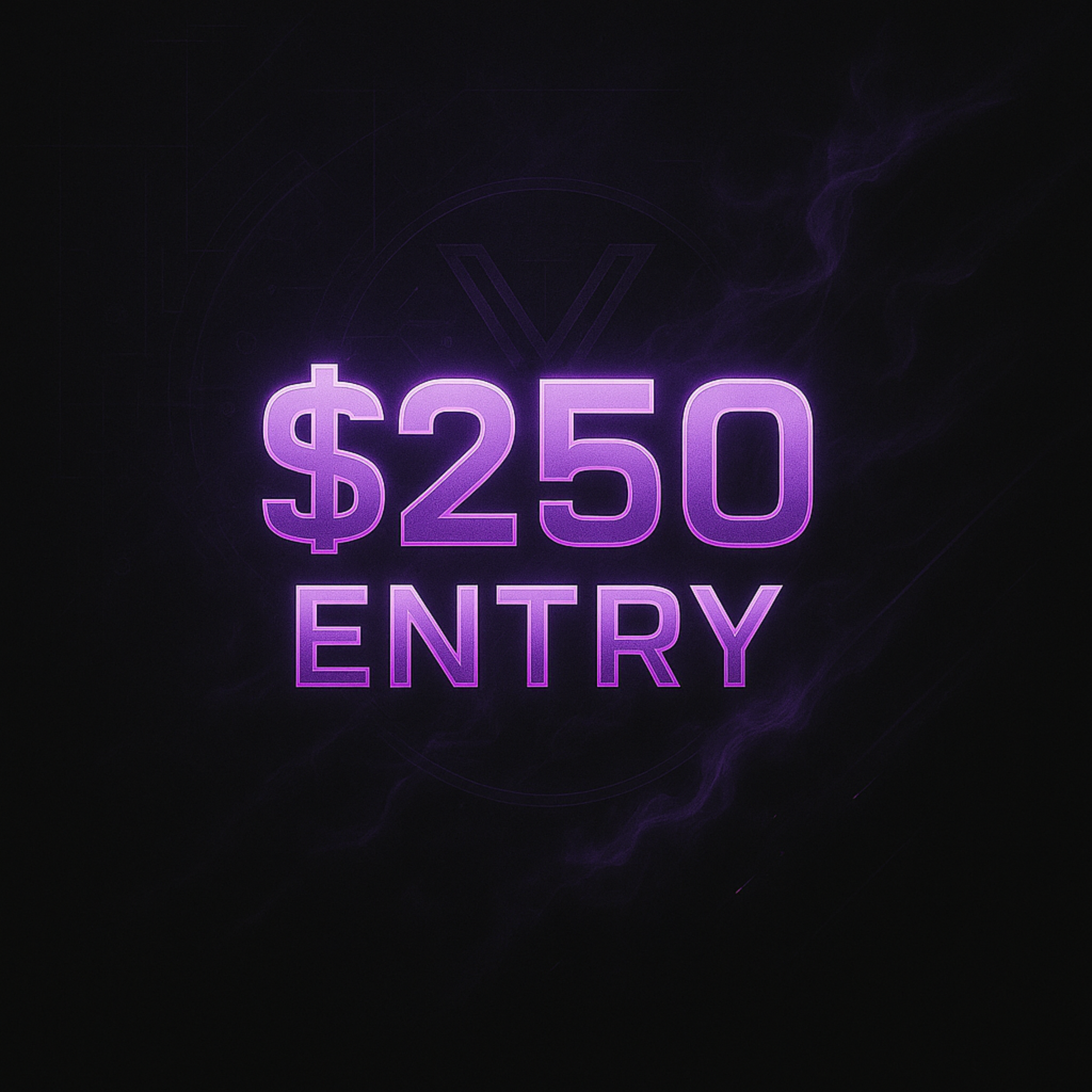 Neon purple text displaying "$250 Entry" on a dark background